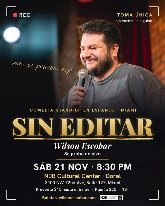 Afiche de SinEditar con Wilson Escobar: comedia stand-up en español, sábado 21 de noviembre de 2026 a las 8:30 PM en el NJB Cultural Center de Doral, Miami
